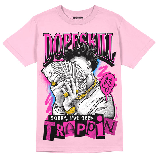 Pink Sneakers DopeSkill Pink T-shirt Sorry I've Been Trappin Graphic Streetwear