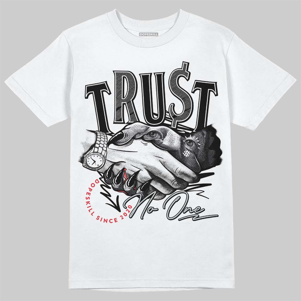 Jordan 12 Black Wolf Grey DopeSkill T-Shirt Trust No One Graphic Streetwear - White 