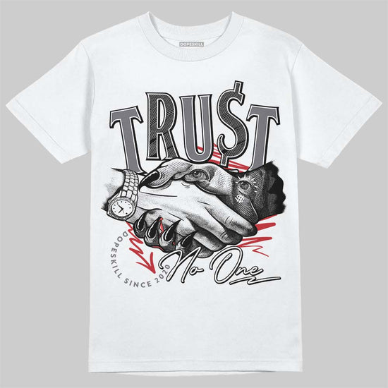 Jordan 3 “Cement Grey” DopeSkill T-Shirt Trust No One Graphic Streetwear - WHite