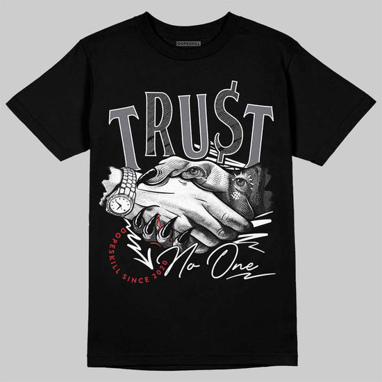 Jordan 3 “Cement Grey” DopeSkill T-Shirt Trust No One Graphic Streetwear - Black