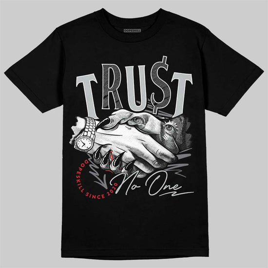 Jordan 12 Black Wolf Grey DopeSkill T-Shirt Trust No One Graphic Streetwear - Black