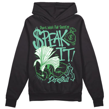 Jordan 1 High OG Green Glow DopeSkill Hoodie Sweatshirt Speak It Graphic Streetwear - Black