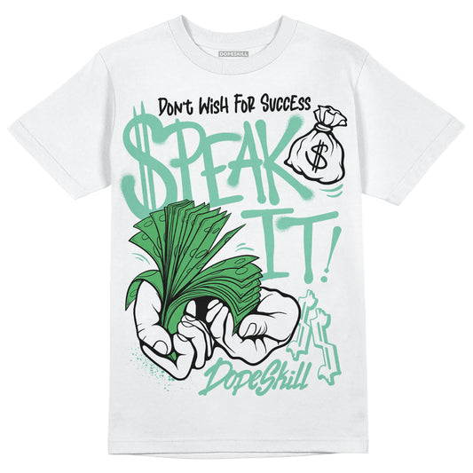 Jordan 1 High OG Green Glow DopeSkill T-Shirt Speak It Graphic Streetwear - White