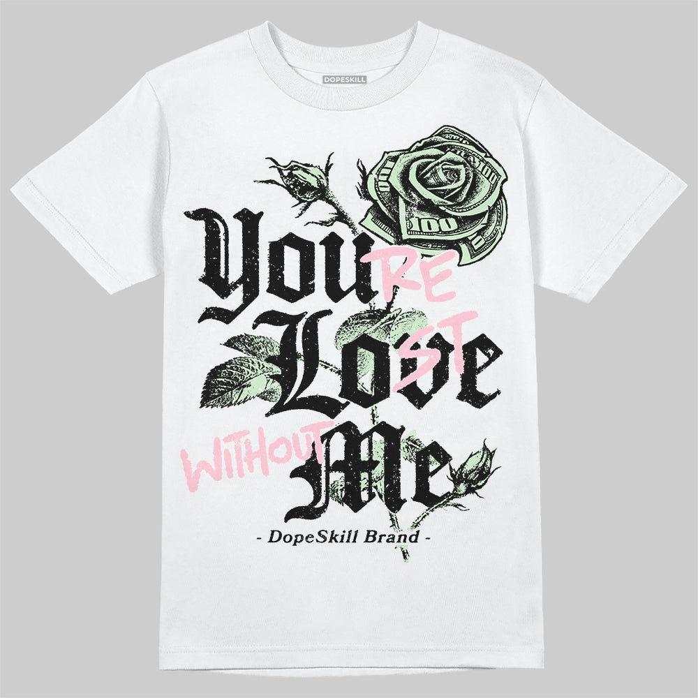 Jordan 4 Retro Valentine's Day (2026) (GS) DopeSkill T-Shirt You’re Lost Without Me Graphic Streetwear - White
