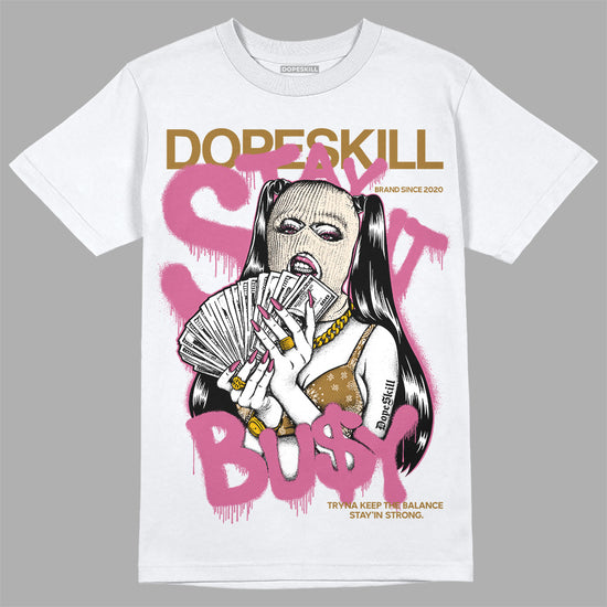 Dunk Low Just Do It “Bronzine/Playful Pink” DopeSkill T-Shirt Stay It Busy Graphic Streetwear - White 