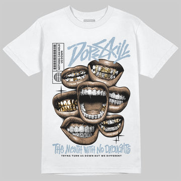 Jordan 40 “Blue Suede” DopeSkill T-Shirt The Mouth With No Droughts Graphic Streetwear - White
