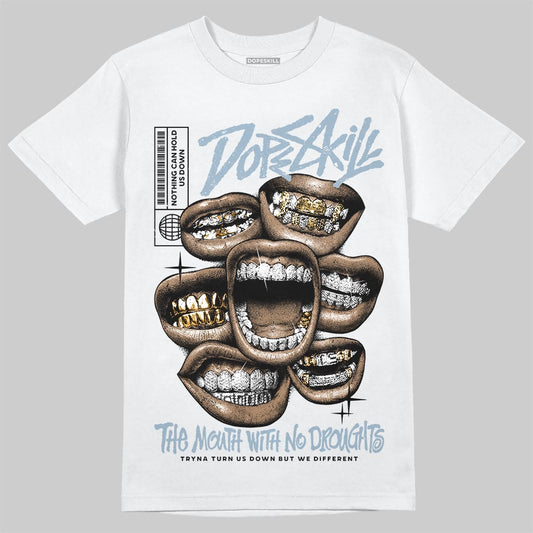 Jordan 40 “Blue Suede” DopeSkill T-Shirt The Mouth With No Droughts Graphic Streetwear - White