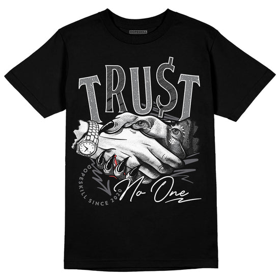 Jordan 4 Retro 'Wet Cement' DopeSkill T-Shirt Trust No One Graphic Streetwear - Black