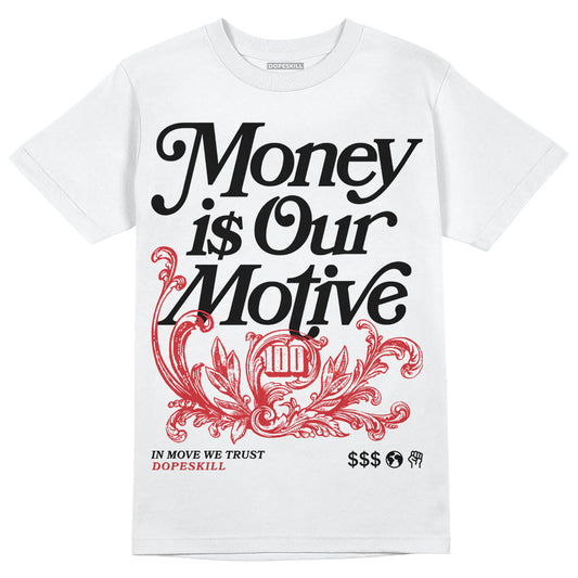 Jordan 12 “Red Taxi” DopeSkill T-Shirt Money Is Our Motive Typo Graphic Streetwear - White