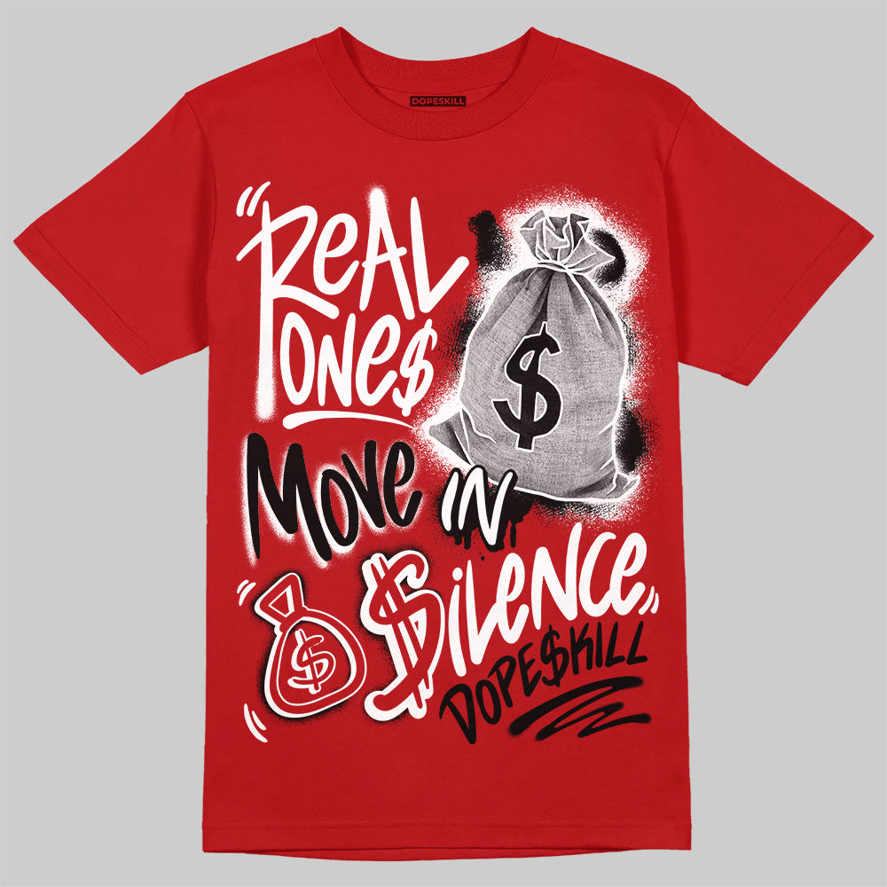 Jordan 1 Retro High OG Black Toe Reimagined DopeSkill T-Shirt Real Ones Move In Silence Graphic Streetwear - Red