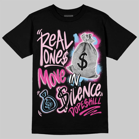 Jordan 6 “Doernbecher” DopeSkill T-Shirt Real Ones Move In Silence Graphic Streetwear - Black