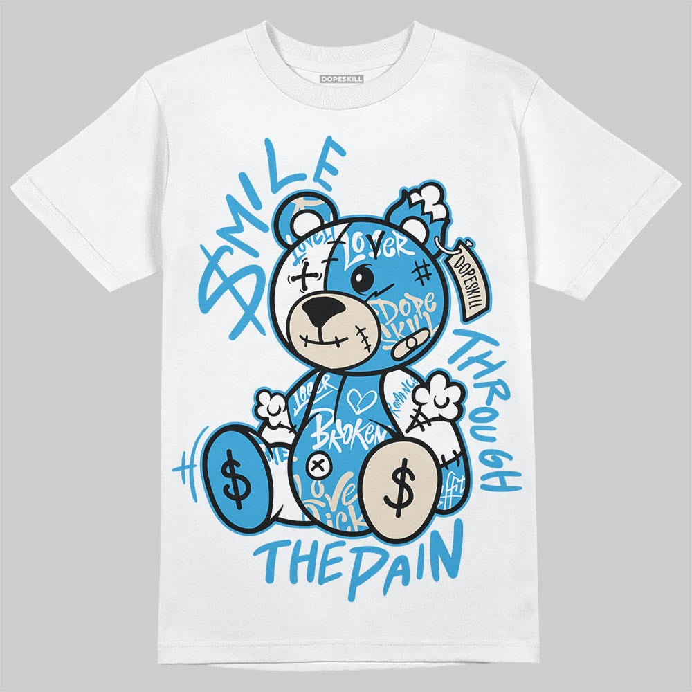 Jordan 1 High OG “UNC” Reimagined DopeSkill T-Shirt Smile Through The Pain Graphic Streetwear - White