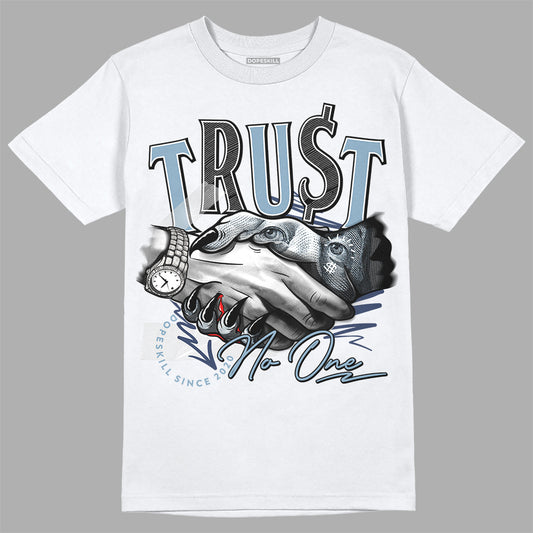 Jordan 1 Mid Diffused Blue DopeSkill T-Shirt Trust No One Graphic Streetwear - White 