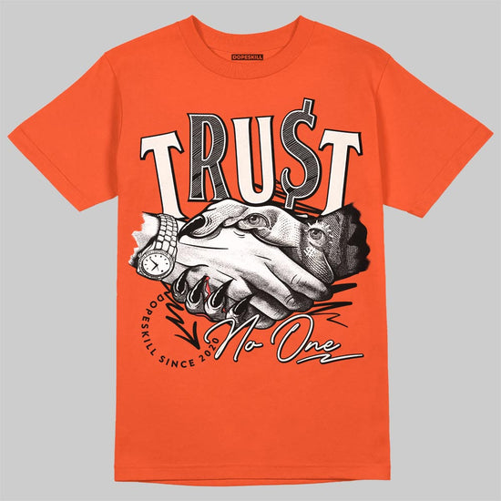 Jordan 1 Retro High OG Shattered Backboard (2025) DopeSkill T-Shirt Trust No One Graphic Streetwear - Orange