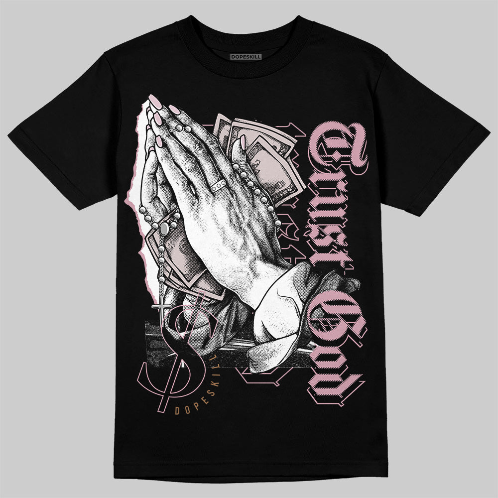 Dunk Low Teddy Bear Light Soft Pink DopeSkill T-Shirt Trust God Graphic Streetwear - Black