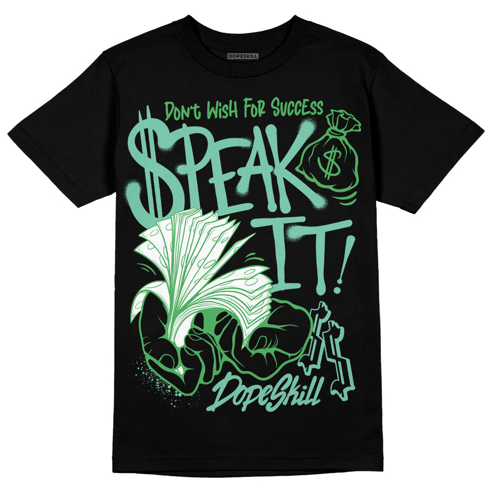 Jordan 1 High OG Green Glow DopeSkill T-Shirt Speak It Graphic Streetwear - Black