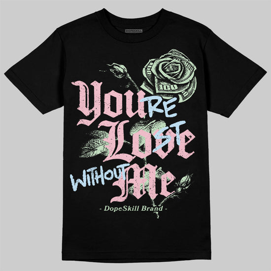 Jordan 4 Retro Valentine's Day (2026) (GS) DopeSkill T-Shirt You’re Lost Without Me Graphic Streetwear - Black