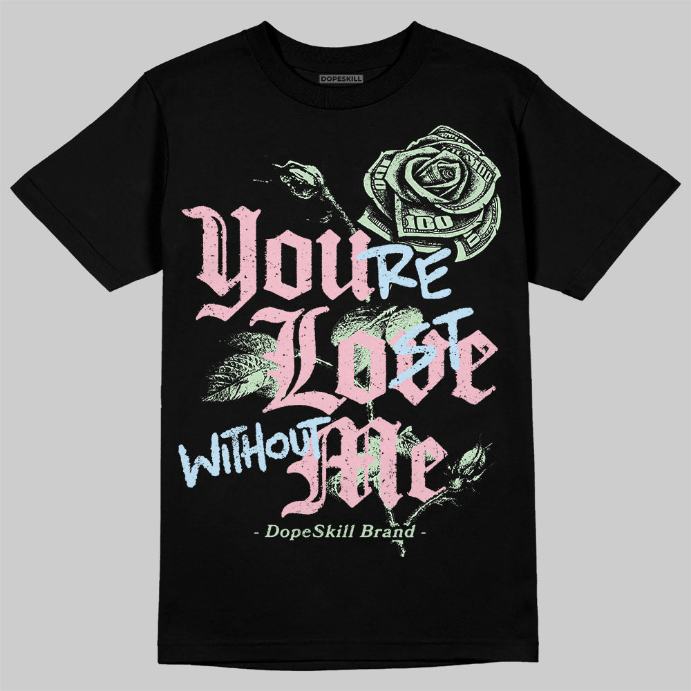 Jordan 4 Retro Valentine's Day (2026) (GS) DopeSkill T-Shirt You’re Lost Without Me Graphic Streetwear - Black