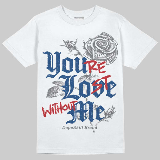 Jordan 9 Retro 'Flint Grey' 2026 DopeSkill T-Shirt You’re Lost Without Me Graphic Streetwear - White