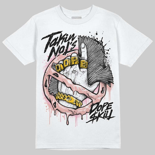 Jordan 1 Low OG “Rust Pink” DopeSkill T-Shirt Takin No L's Graphic Streetwear - White