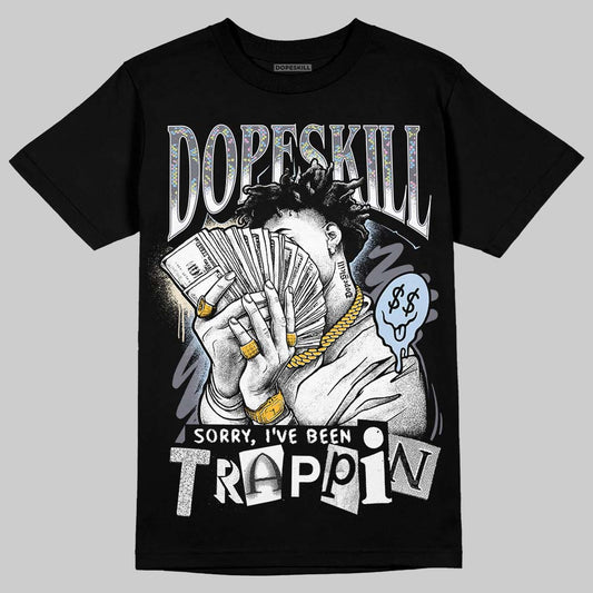 Jordan 11 Low CNY “Year of the Snake” DopeSkill T-Shirt Sorry I've Been Trappin Graphic Streetwear - Black