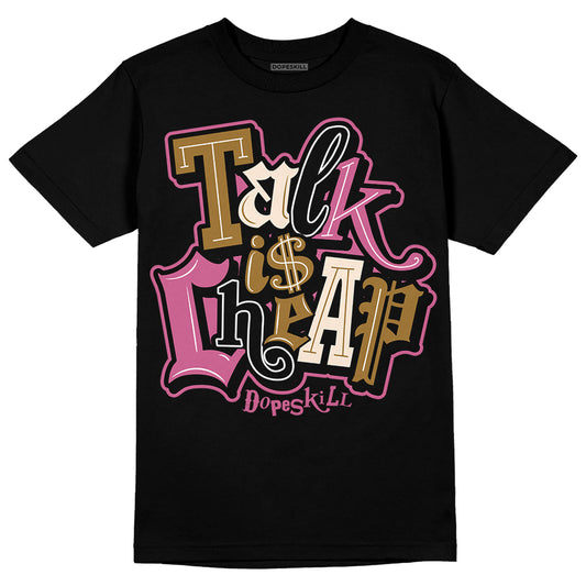 Dunk Low Just Do It “Bronzine/Playful Pink” DopeSkill T-Shirt Talk Is Chip Graphic Streetwear - Black