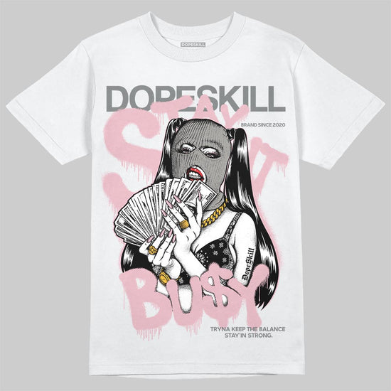 Air Max 95 OG “Pink Foam” DopeSkill T-Shirt Stay It Busy Graphic Streetwear - White