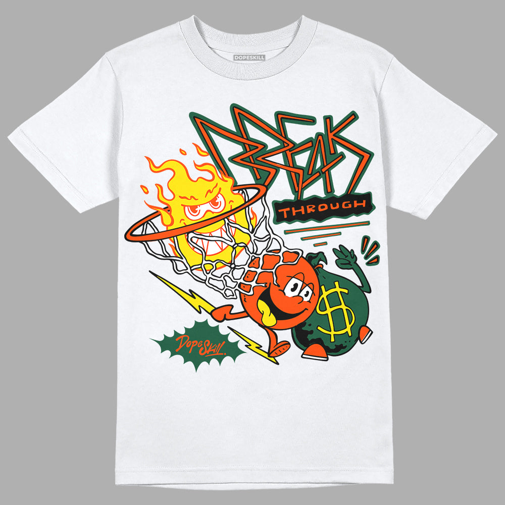 Dunk Low Team Dark Green Orange DopeSkill T-Shirt Break Through Graphic Streetwear - White