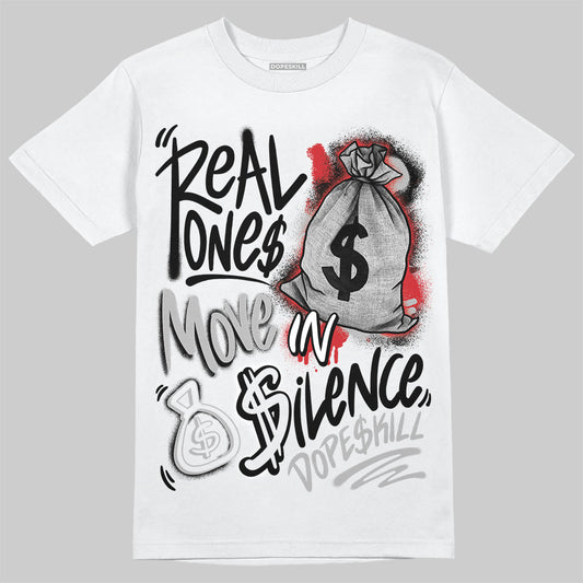 Jordan 3 OG “Black Cement” DopeSkill T-Shirt Real Ones Move In Silence Graphic Streetwear - White