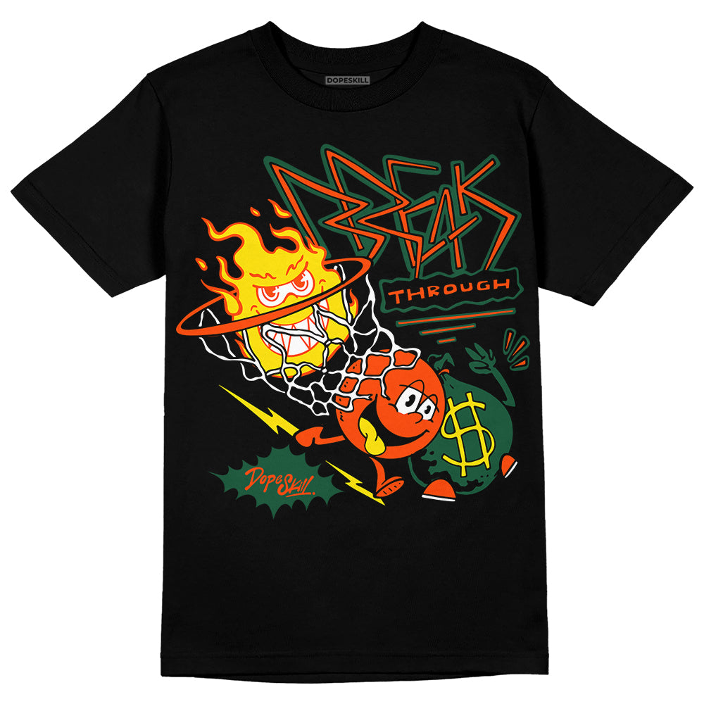 Dunk Low Team Dark Green Orange DopeSkill T-Shirt Break Through Graphic Streetwear - Black