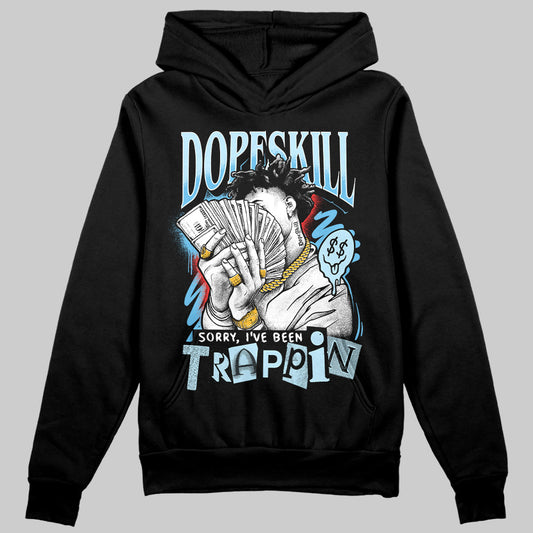 Jordan 11 Retro Legend Blue DopeSkill Hoodie Sweatshirt Sorry I've Been Trappin Graphic Streetwear - Black