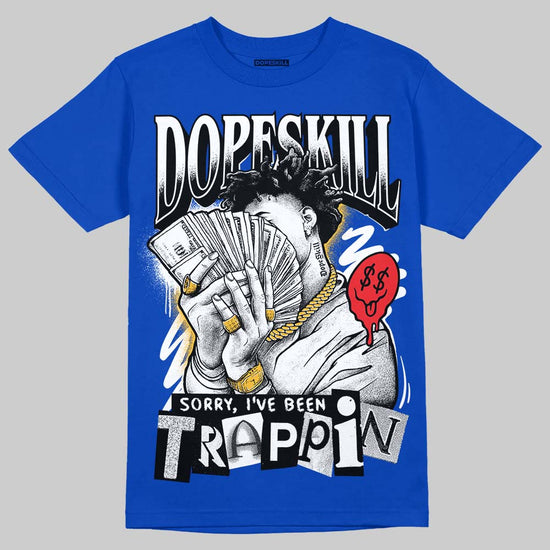 Jordan 12 “Blueberry” DopeSkill Royal T-shirt Sorry I've Been Trappin Graphic Streetwear