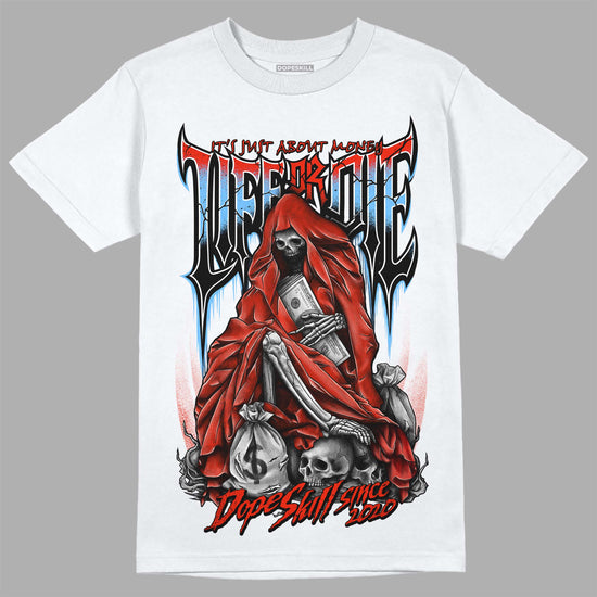 Jordan 6 Retro Toro Bravo DopeSkill T-Shirt Life or Die Graphic Streetwear - White