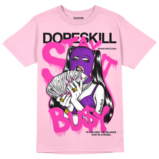 Pink Sneakers DopeSkill Pink T-shirt Stay It Busy Graphic Streetwear