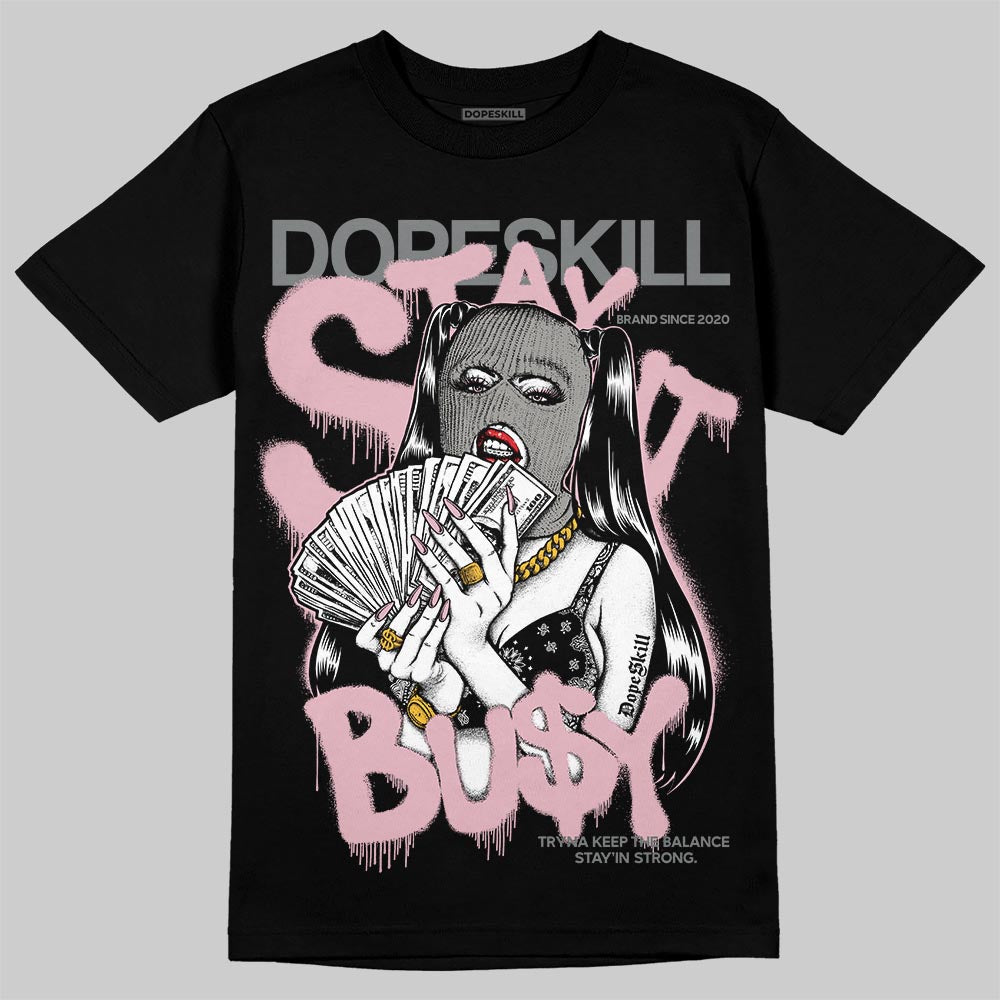 Air Max 95 OG “Pink Foam” DopeSkill T-Shirt Stay It Busy Graphic Streetwear - Black