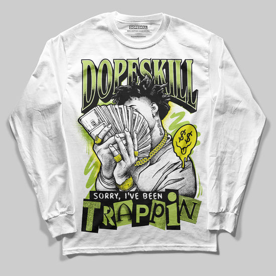 Jordan 13 Retro Bright Cactus DopeSkill Long Sleeve T-Shirt Sorry I've Been Trappin Graphic Streetwear - White