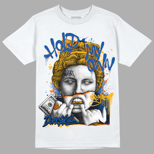 Dunk Blue Jay and University Gold DopeSkill T-shirt Hold My Own Graphic Streetwear - White