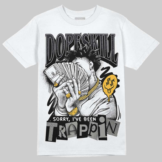 Jordan 3 Retro Black Cat DopeSkill T-Shirt Sorry I've Been Trappin Graphic Streetwear - White