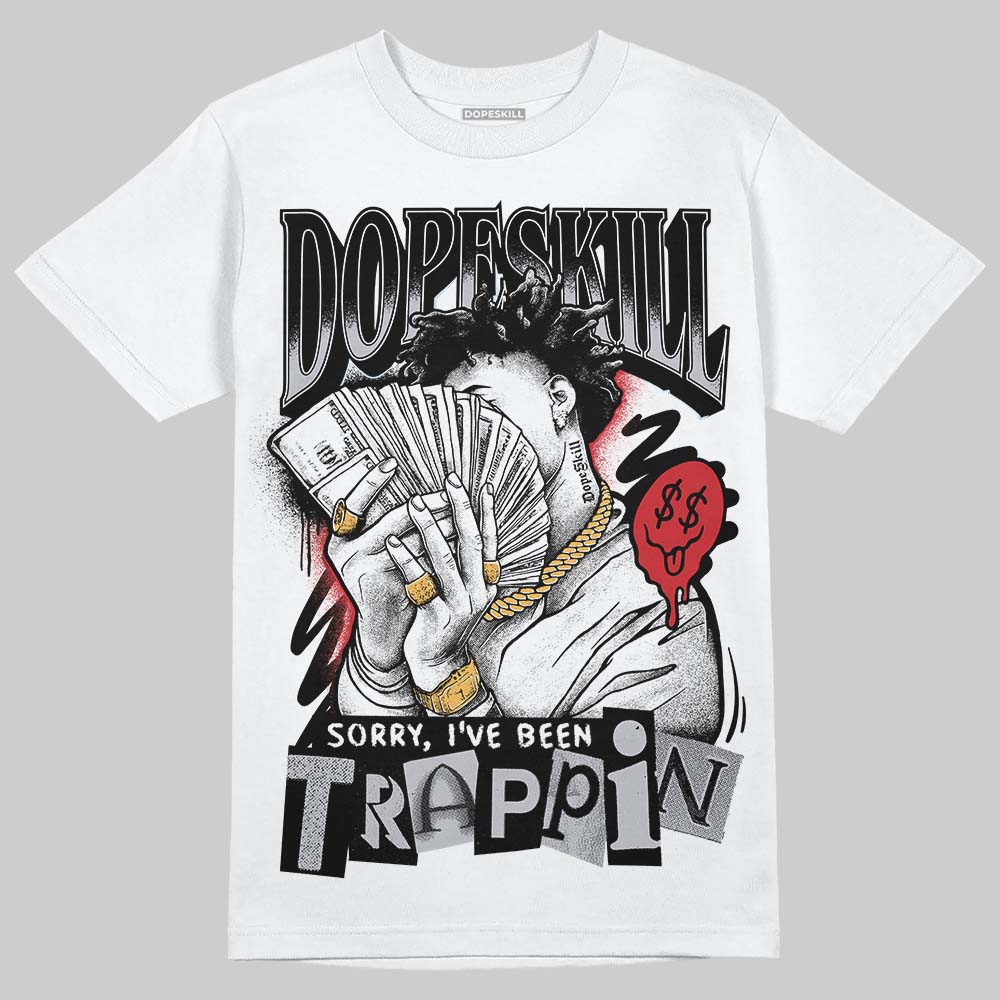 Jordan 5 Retro OG Black Metallic Reimagined DopeSkill T-Shirt Sorry I've Been Trappin Graphic Streetwear - White