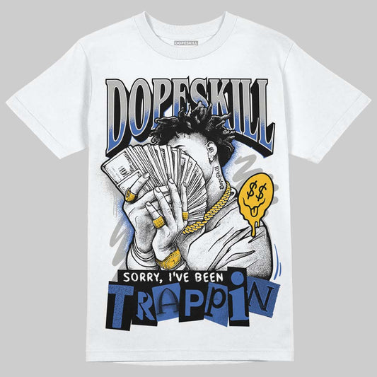 Jordan 3 "Lucky Shorts" DopeSkill T-Shirt Sorry I've Been Trappin Graphic Streetwear - White