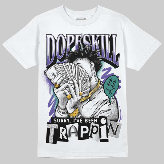 Jordan 5 OG “Grape” DopeSkill T-Shirt Sorry I've Been Trappin Graphic Streetwear - White