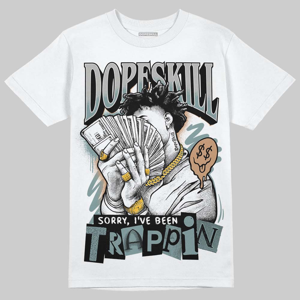 Nike Air Max 1 Low Poly “Adventure” DopeSkill T-Shirt Sorry I've Been Trappin Graphic Streetwear - WHite