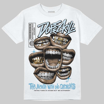 Jordan 4 Denim “Worn Blue” DopeSkill T-Shirt The Mouth With No Droughts Graphic Streetwear - White