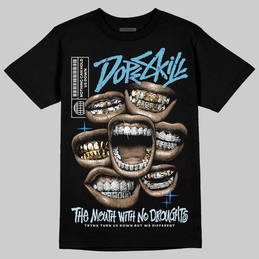 Jordan 4 Denim “Worn Blue” DopeSkill T-Shirt The Mouth With No Droughts Graphic Streetwear - Black