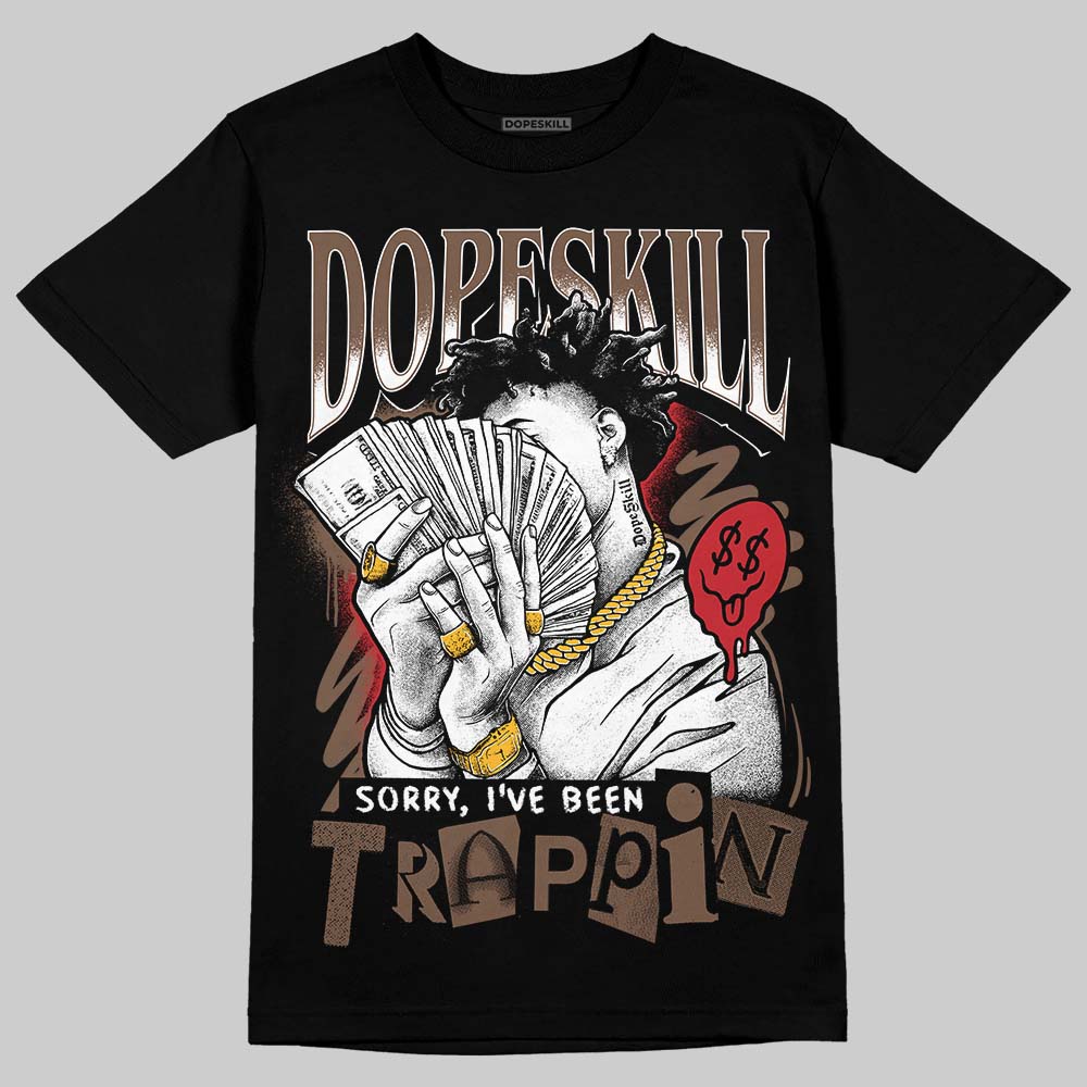 Jordan 9 'Olive' DopeSkill T-Shirt Sorry I've Been Trappin Graphic Streetwear - black