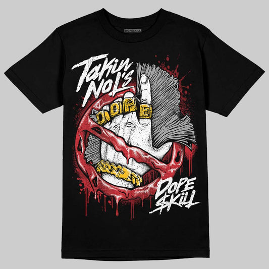 Jordan 1 High OG “Ruby” DopeSkill T-Shirt Takin No L's Graphic Streetwear - Black