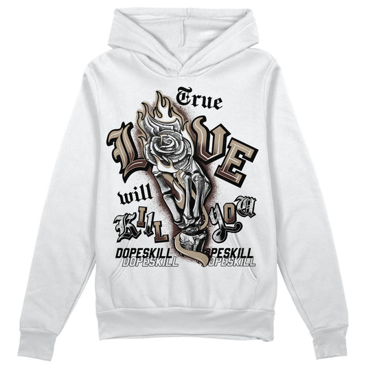 Jordan 1 High OG “Latte” DopeSkill Hoodie Sweatshirt True Love Will Kill You Graphic Streetwear - White 