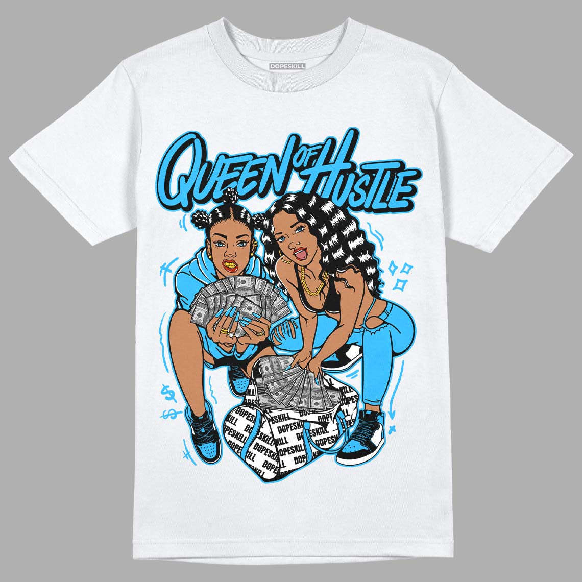 Jordan 1 High Retro OG “University Blue” DopeSkill T-Shirt Queen Of Hustle Graphic Streetwear - White