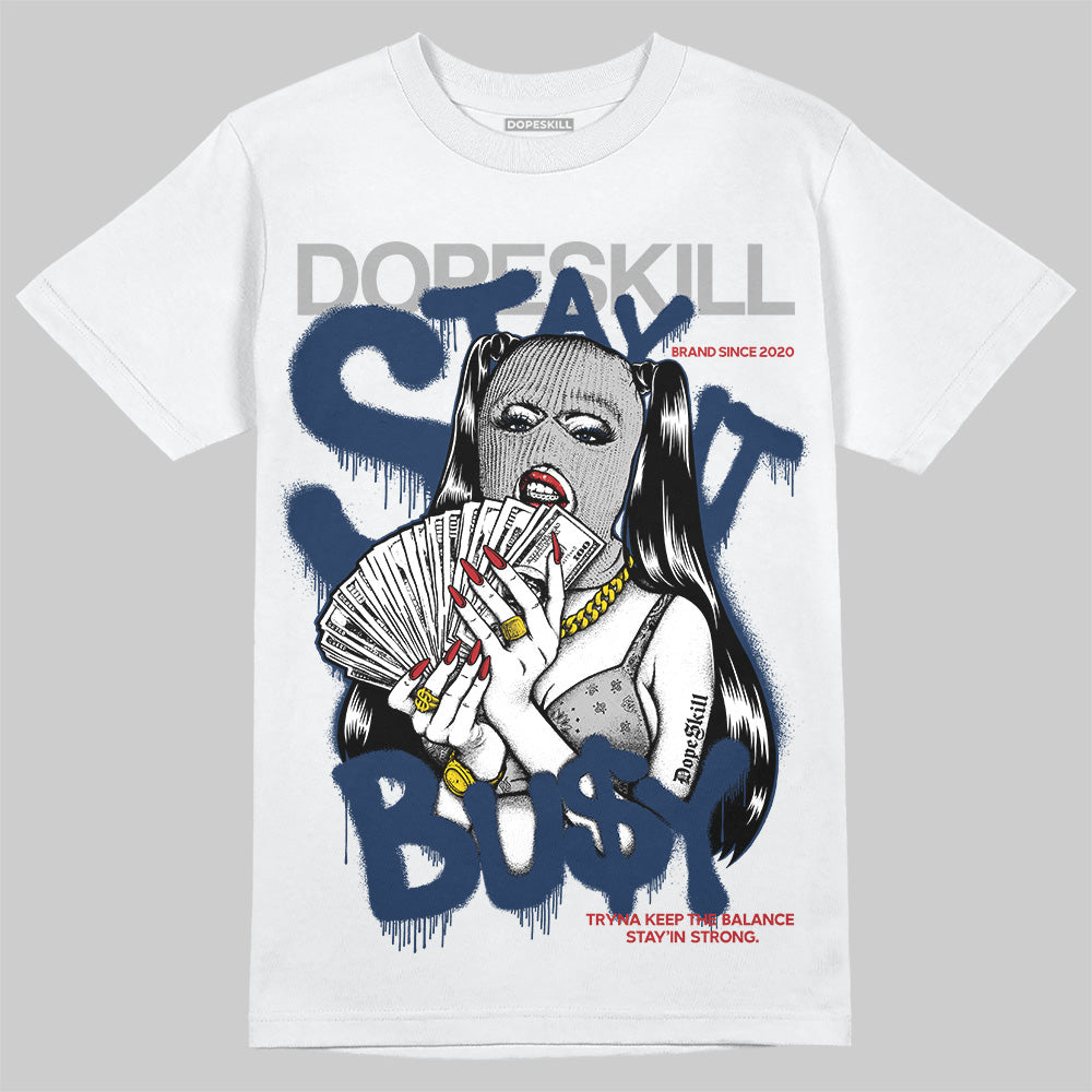 Jordan 4 SB “Summit White/Navy” DopeSkill T-Shirt Stay It Busy Graphic Streetwear - White