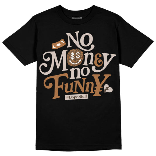 Jordan 3 Retro Palomino DopeSkill T-Shirt No Money No Funny Graphic Streetwear - black